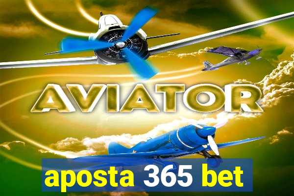 aposta 365 bet